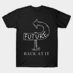 BACK AT IT THE FUTURE T-Shirt